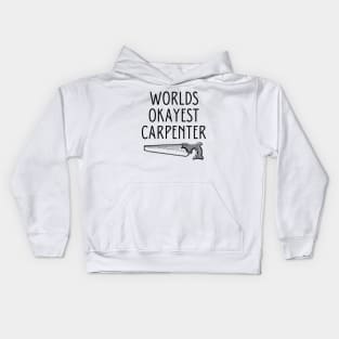 World okayest carpenter Kids Hoodie